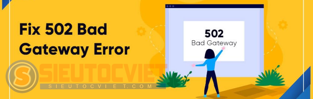 Lỗi 502 bad gateway error dấu hiệu nhận biết