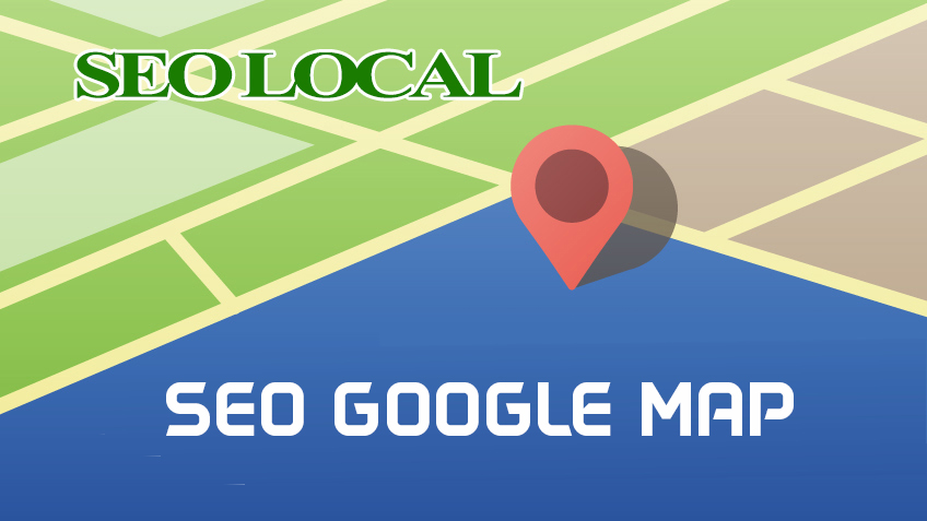 Local SEO Google Maps chuyên nghiệp
